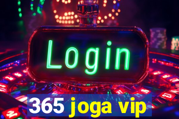 365 joga vip